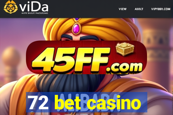 72 bet casino